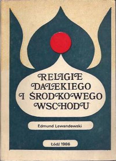 Edmund Lewandowski - Religie Dalekiego i Środkowego Wschodu