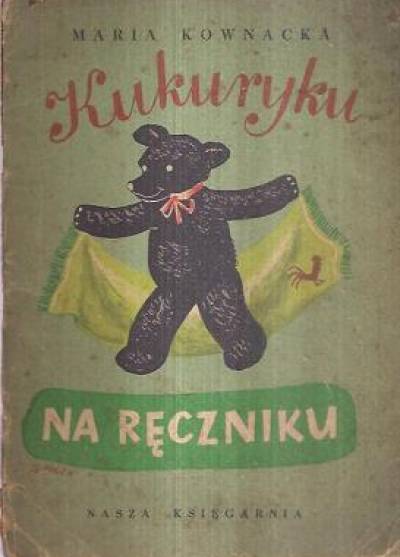 Maria Kownacka - Kukuryku na ręczniku (1955)