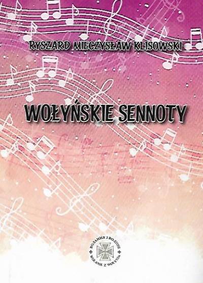 Ryszard Mieczysław Klisowski - Wołyńskie sennoty. Wiersze sonorystyczne