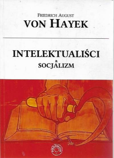 Friedrich August von Hayek - Intelektualiści a socjalizm