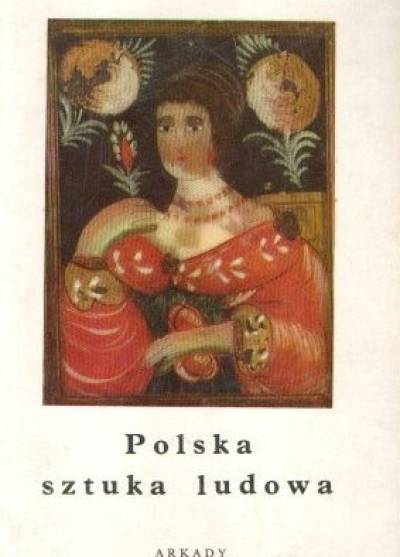 A. Jackowski - Polska sztuka ludowa