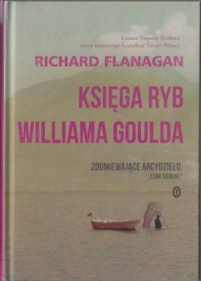 Richard Flannagan - Księga ryb Williama Goulda