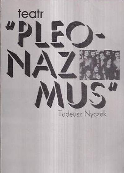TAdeusz Nyczek - Teatr Pleonazmus