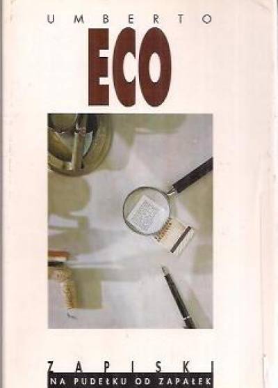 Umberto Eco - Zapiski na pudełku od zapałek