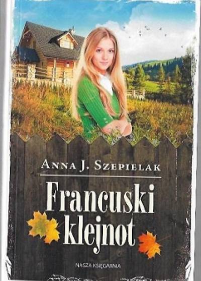 Anna J. Szepielak - Francuski klejnot