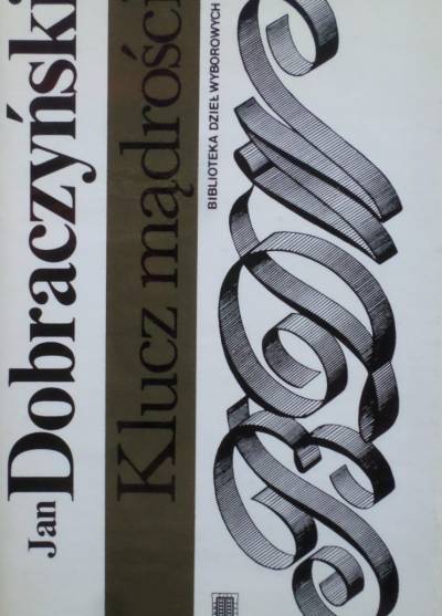 Jan Dobraczyński - Klucz mądrości