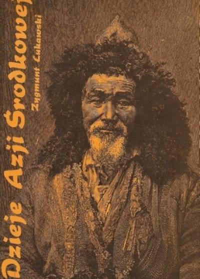 Zygmunt Łukawski - Dzieje Azji Środkowej