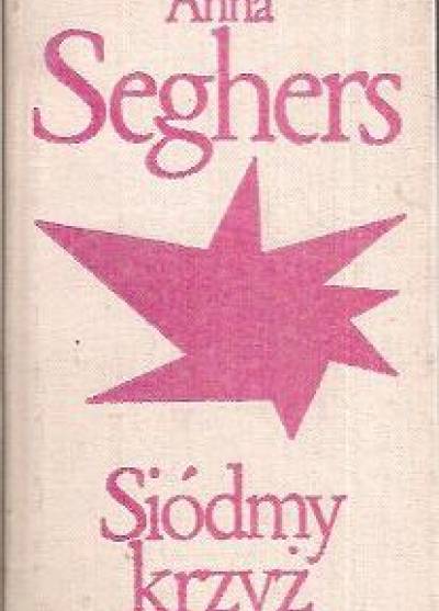 Anna Seghers - Siódmy krzyż