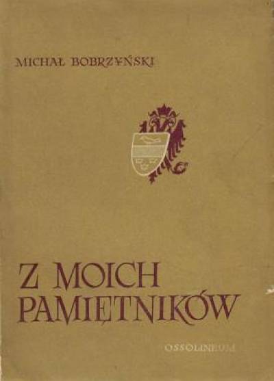 Michał Bobrzyński - Z moich pamiętników