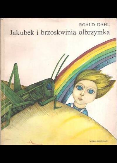 Roald Dahl - Jakubek i brzoskwinia olbrzymka