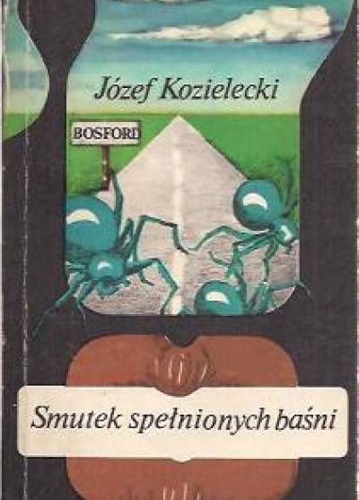 Józef Kozielecki - Smutek spełnionych baśni