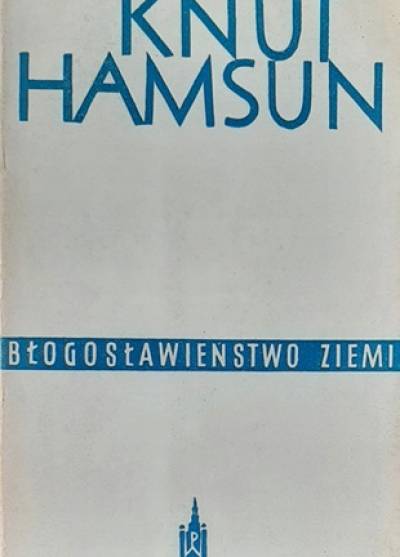 Knut Hamsun - Błogosławieństwo ziemi