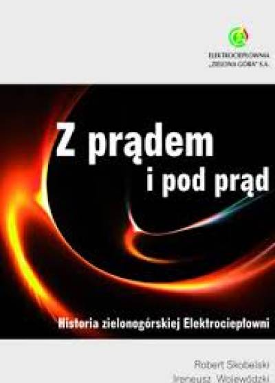 Skobelski, Wojewódzki - Z prądem i pod prąd. Historia zielonogórskiej Elektrociepłowni