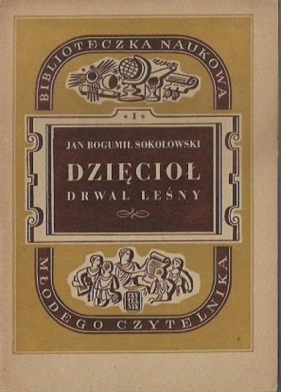 Jan Sokołowski - Dzięcioł - drwal leśny (1947)