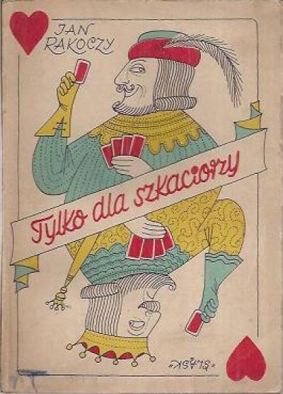 Jan Rakoczy - Tylko dla szkaciorzy