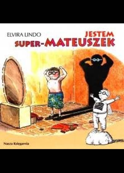 Elvira Lindo - Jestem super-Mateuszek