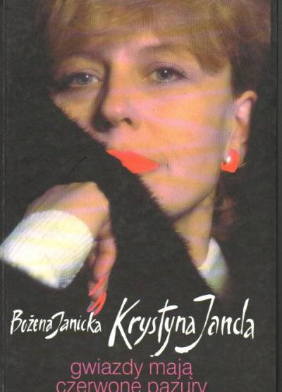 Krystyna Janda, Bożena Janicka - Gwiazdy mają czerwone pazury