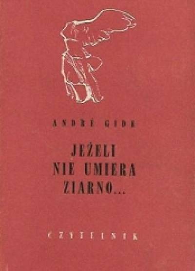 Andre Gide - Jeżeli nie umiera ziarno...