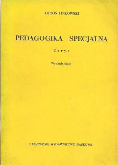 Otton Lipkowski - Pedagogika specjalna. Zarys