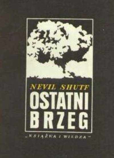 Nevil Shute - Ostatni brzeg