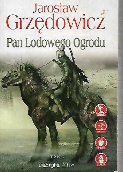Jarosław Grzędowicz - Pan Lodowego Ogrodu - tom 1.