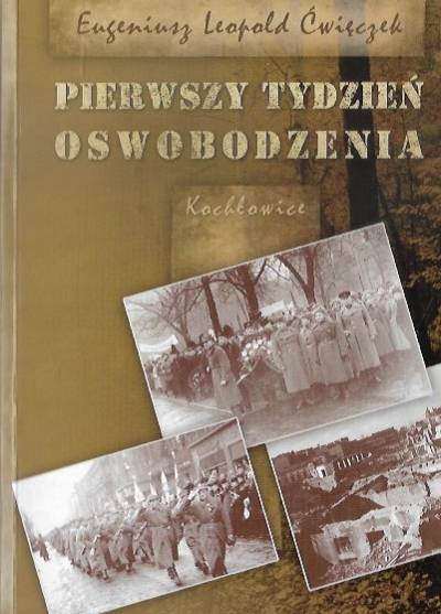 Eugeniusz Leopold Ćwięczek - Pierwszy tydzień oswobodzenia