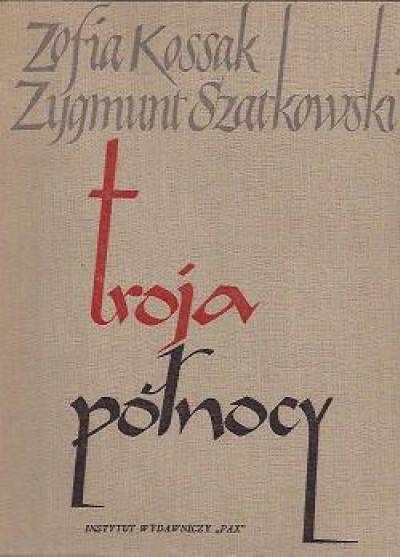 Zofia Kossak, Zygmunt Szatkowski - Troja północy