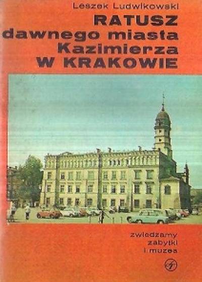 L. Ludwikowski - Ratusz dawnego miasta Kazimierza w Krakowie