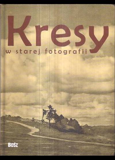 Kresy w starej fotografii