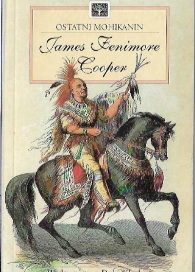 James Fenimore Cooper - Ostatni Mohikanin