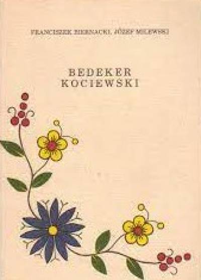 F. Biernacki, J. Milewski - Bedeker kociewski