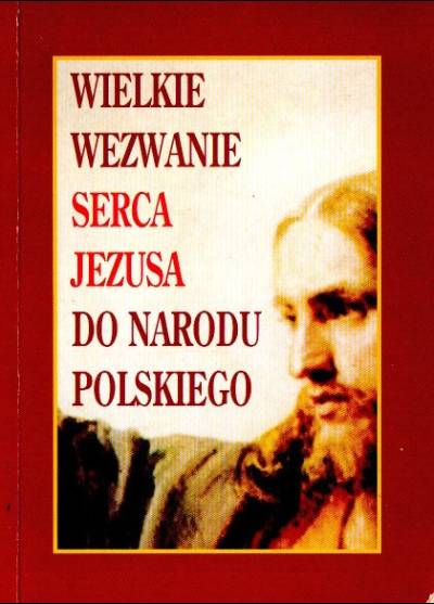 Wielkie wezwanie Jezusa do narodu polskiego. Rozalia Celakówna i jej misja