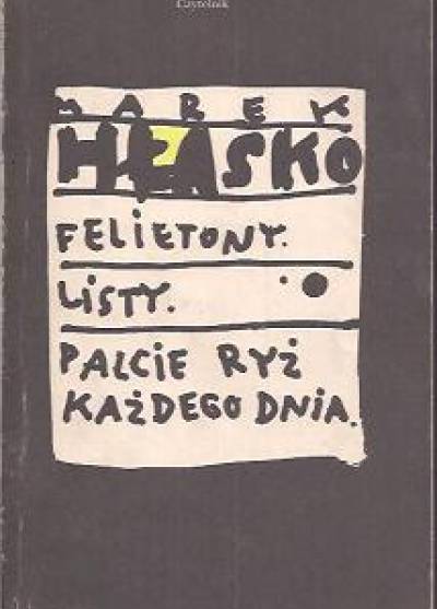 Marek Hłasko - Felietony - listy - Palcie ryż każdego dnia