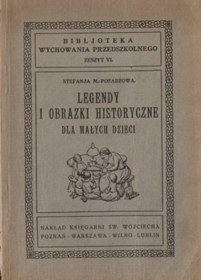 Stefania M.-Posadzowa - Legendy i obrazki historyczne dla małych dzieci