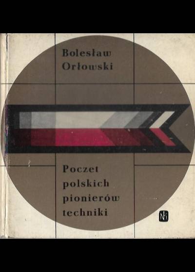 Bolesław Orłowski - Poczet polskich pionierów techniki