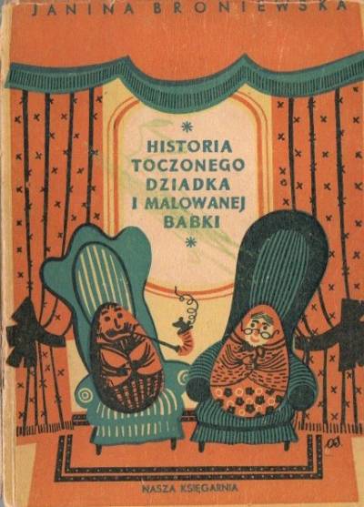 Janina Broniewska - Historia toczonego dziadka i malowanej babki (wyd. 1953)