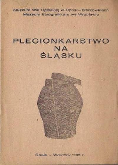 Macewicz-Gołubkow, Próchnicka - Plecionkarstwo na Śląsku