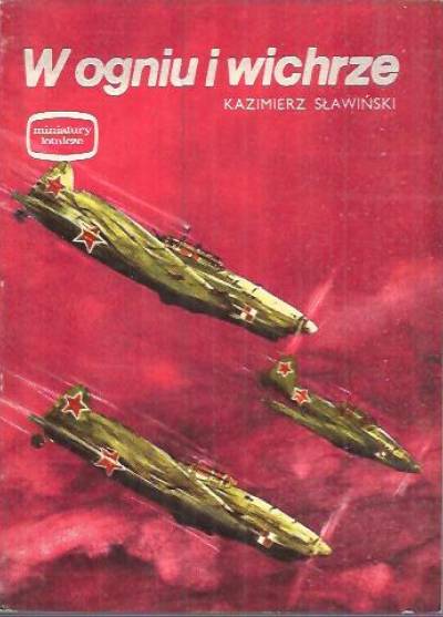 Kazimierz Sławinski - W ogniu i wichrze (miniatury lotnicze)