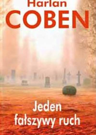 Harlan Coben - Jeden fałszywy ruch