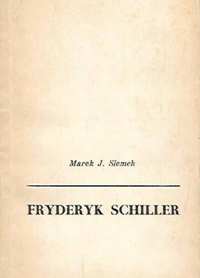 Marek J. Siemek - Fryderyk Schiller