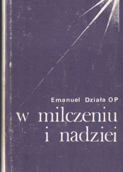 Emanuel Działa - W milczeniu i nadziei