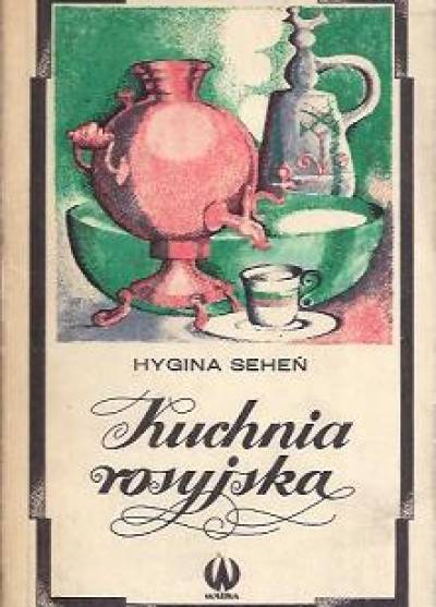 Hygina Seheń - Kuchnia rosyjska