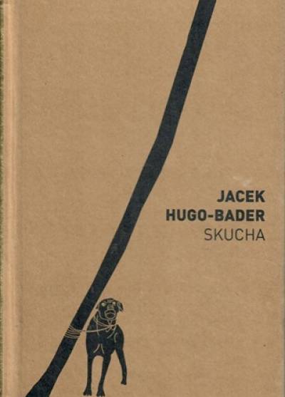 Jacek Hugo-Bader - Skucha