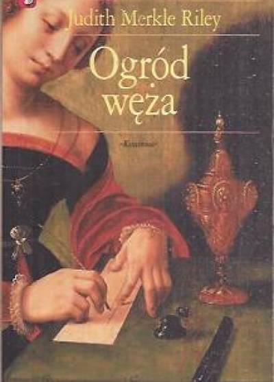 Judith Merkle Riley - Ogród węża