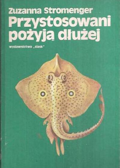 Zuzanna Stromenger - Przystosowani pożyją dłużej