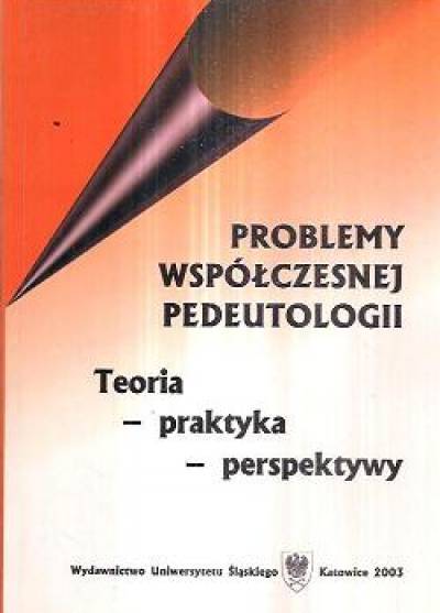 red. D.Ekiert-Oldroyd - Problemy współczesnej pedeutologii. Teoria - praktyka - perspektywy