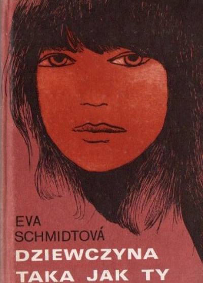 Eva Schmidtova - Dziewczyna taka jak ty