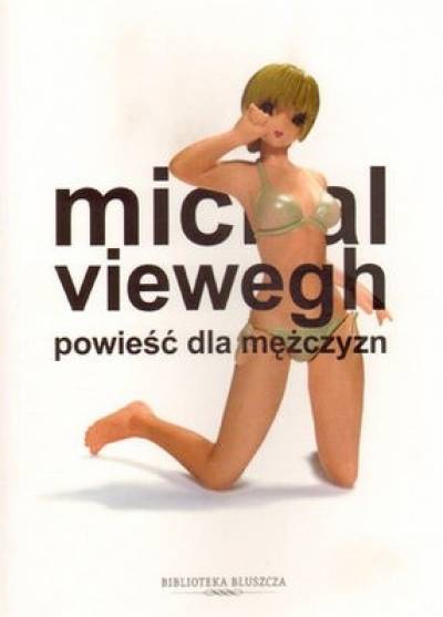Michal Viewegh - Powieść dla mężczyzn