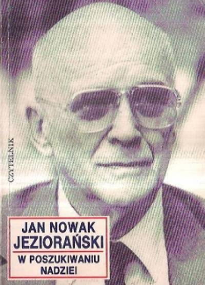 Jan Nowak-Jeziorański - W poszukiwaniu nadziei