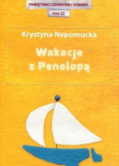 Krystyna Nepomucka - Wakacje z Penelopą
